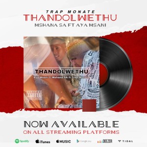 ดาวน์โหลดและฟังเพลง Thandolwethu (feat. Mshana SA & Aya Msani) พร้อมเนื้อเพลงจาก Trap Monate