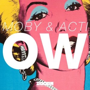 ดาวน์โหลดและฟังเพลง OW (Radio Edit) พร้อมเนื้อเพลงจาก Moby