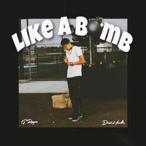 收聽G Rayes的Like a Bomb (Explicit)歌詞歌曲