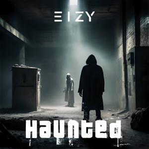 Eizy的專輯Haunted (Explicit)