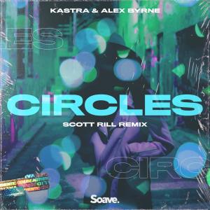 Album Circles (Scott Rill Remix) oleh Kastra