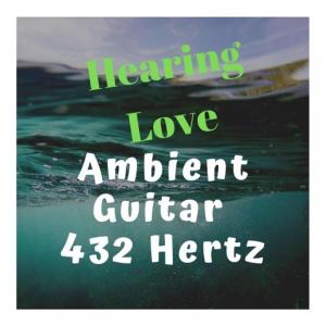 Dengarkan lagu Hearing Love Ambient Guitar 432 Hertz nyanyian Halit dengan lirik