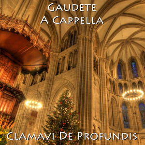 收聽Clamavi De Profundis的Gaudete a Cappella歌詞歌曲