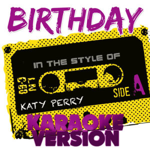 Birthday (In the Style of Katy Perry) [Karaoke Version] - Single
