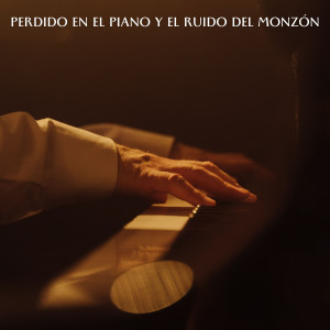 Vibraciones de jazz de Nueva York的專輯Perdido En El Piano Y El Ruido Del Monzón