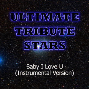 ดาวน์โหลดและฟังเพลง Che'Nelle - Baby I Love U (Instrumental Version) พร้อมเนื้อเพลงจาก Ultimate Tribute Stars