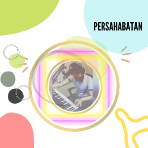 Listen to Persahabatan song with lyrics from Angga Mradiansyah