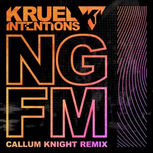 收聽Kruel Intentions的NGFM (Callum Knight Extended Remix)歌詞歌曲