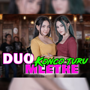 Dengarkan Konco Turu lagu dari DUO MLETRE dengan lirik