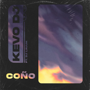 收聽Kevo DJ的Coño (Explicit)歌詞歌曲