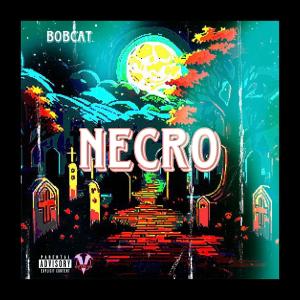 Bobcat的專輯Necro (Explicit)