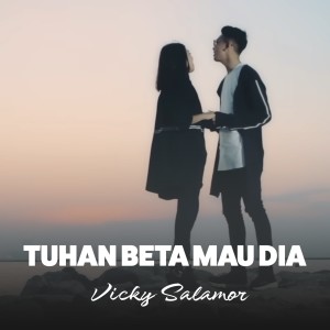 Album Tuhan Beta Mau Dia oleh Vicky Salamor