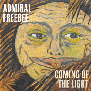 อัลบัม Coming Of The Light ศิลปิน Admiral Freebee