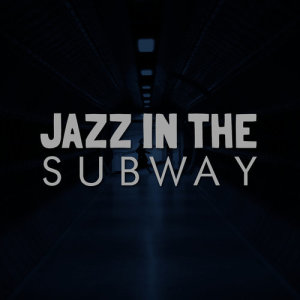 New York Jazz Ensemble的專輯Jazz in the Subway