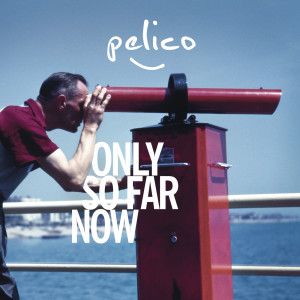 收聽Pélico的Only so Far Now歌詞歌曲