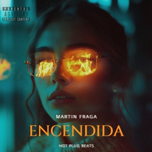 ดาวน์โหลดและฟังเพลง ENCENDIDA (Explicit) พร้อมเนื้อเพลงจาก Martin Fraga