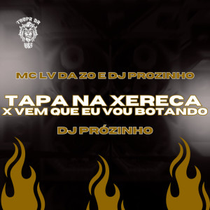 Album Tapa na Xereca x Vem que Eu Vou Botando (Explicit) oleh Mc Lv Da Zo
