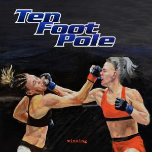 Ten Foot Pole的專輯Winning (Explicit)