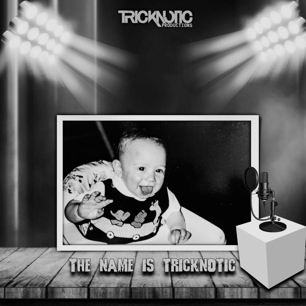 The Name Is Tricknotic
