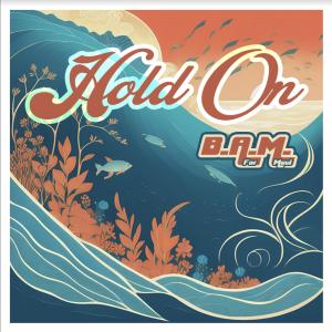 Tony Lindsay的專輯Hold On (Memory of a Maui Breeze) (feat. Tony Lindsay & B.A.M.)