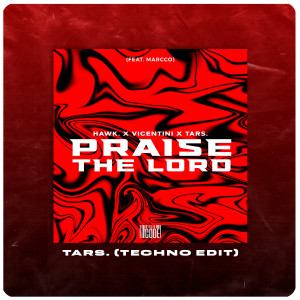 อัลบัม Praise The Lord (feat. Marcco) (TARS. Techno Edit) (Explicit) ศิลปิน hawk.