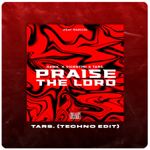 Praise The Lord (feat. Marcco) (TARS. Techno Edit) (Explicit)