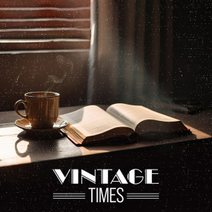 Vintage Times (Classical Piano for Reading & Relaxing)