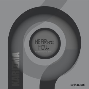 ดาวน์โหลดและฟังเพลง Hear and Now (Osunlade Official Edit) พร้อมเนื้อเพลงจาก Karizma