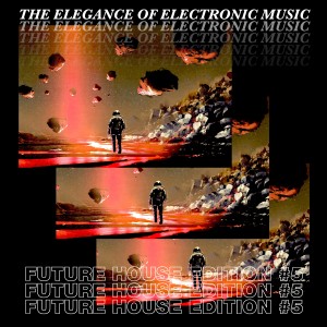 อัลบัม The Elegance of Electronic Music - Future House Edition #5 ศิลปิน Various Artists