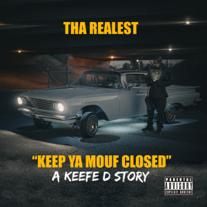 Album Keep Ya Mouf Closed (Explicit) from THA REALEST