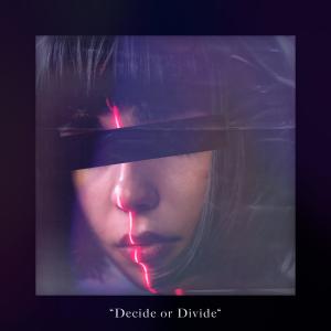 Listen to Decide or Divide song with lyrics from Cuerox