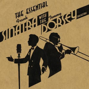 Tommy Dorsey & His Orchestra的專輯The Essential Frank Sinatra with the Tommy Dorsey Orchestra