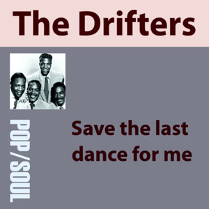 ดาวน์โหลดและฟังเพลง Save the Last Dance for Me (Version 2) พร้อมเนื้อเพลงจาก The Drifters