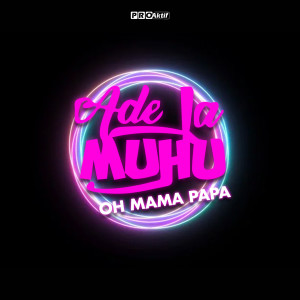 Ade La Muhu的专辑Oh Mama Papa