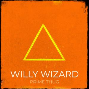 收听Prime Thug的Willy Wizard (Explicit)歌词歌曲