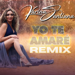 ดาวน์โหลดและฟังเพลง Yo Te Amaré (Remix) พร้อมเนื้อเพลงจาก Karina Santiana