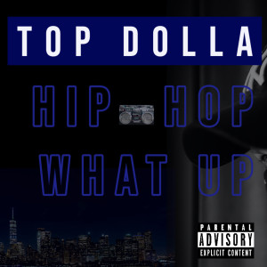 收聽Top Dolla的What Up (Explicit)歌詞歌曲