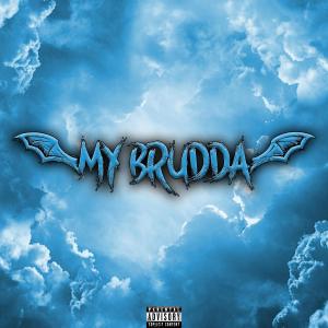 ดาวน์โหลดและฟังเพลง My Brudda (Explicit) พร้อมเนื้อเพลงจาก MACELI