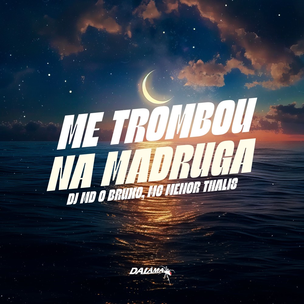 Me Trombou Na Madruga (Explicit)