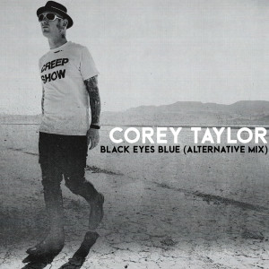 Corey Taylor的專輯Black Eyes Blue (Alternative Mix)