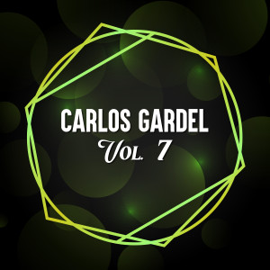 Carlos Gardel的专辑Carlos Gardel, Vol. 7