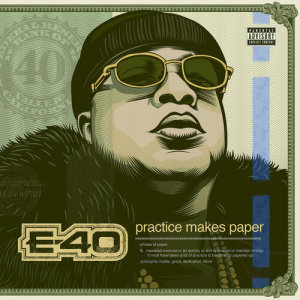 Practice Makes Paper dari E-40