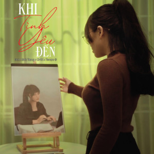 GAI的專輯Khi Tình Yêu Đến (feat. Đinh Trang, CM1X, Tempo G)