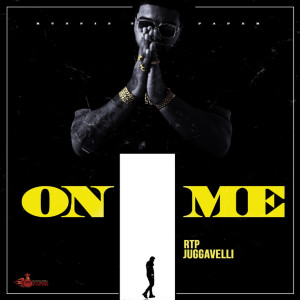 Listen to On Me (Explicit) song with lyrics from RTP JUGGAVELLI