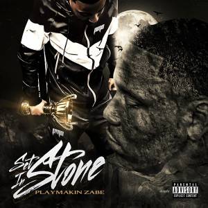 Playmakin Zabe的專輯Set in Stone (Explicit)