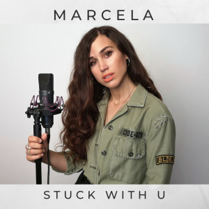 Listen to Stuck With U song with lyrics from Marcela
