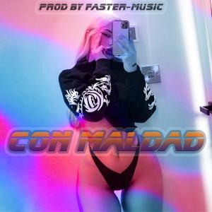 Listen to Con Maldad song with lyrics from Ernesto Djfaster
