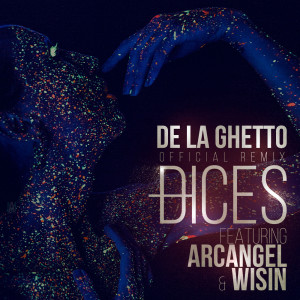DeLa Ghetto的專輯Dices (Remix) [feat. Arcangel & Wisin]