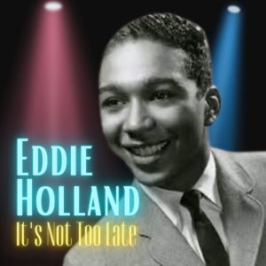 Album It's Not Too Late from Eddie Holland