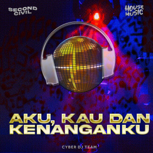 Dengarkan Aku, Kau Dan Kenanganku (Dj Remix) lagu dari Second Civil dengan lirik